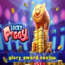 glory sword casino